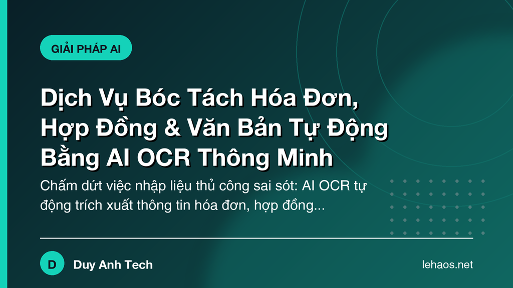Dịch Vụ Bóc Tách Hóa Đơn, Hợp Đồng & Văn Bản Tự Động Bằng AI OCR Thông Minh
